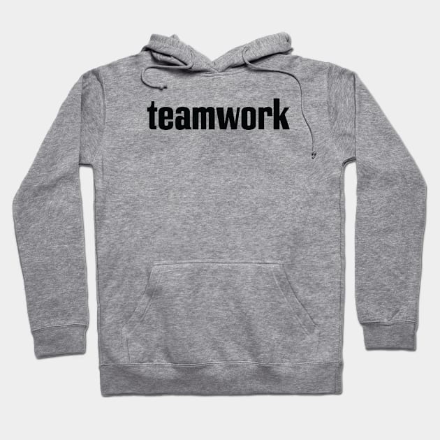 Teamwork Hoodie by ProjectX23